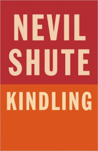 Title: Kindling, Author: Nevil Shute