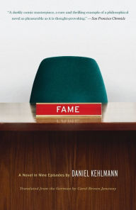 Title: Fame: A Novel in Nine Episodes, Author: Daniel Kehlmann