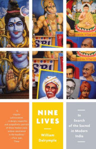 Title: Nine Lives: In Search of the Sacred in Modern India, Author: William Dalrymple