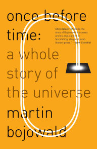 Title: Once Before Time: A Whole Story of the Universe, Author: Martin Bojowald