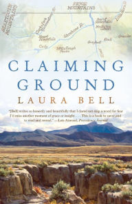 Title: Claiming Ground: A Memoir, Author: Laura Bell