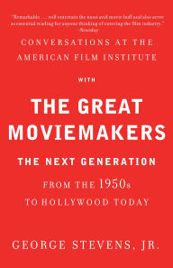 Conversations At The American Film Institute With Great Moviemakers Next Generation Conversations At The American Film Institute With Great Moviemakers Next Generation