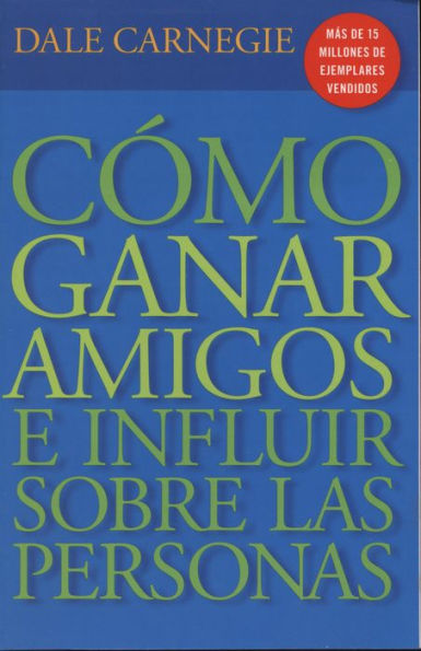 Cómo ganar amigos e influir sobre las personas