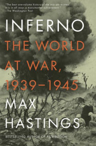 Title: Inferno: The World at War, 1939-1945, Author: Max Hastings