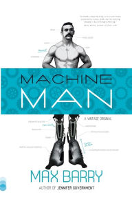 Title: Machine Man, Author: Max Barry