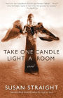 Take One Candle Light a Room: A Novel