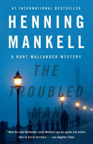 Title: The Troubled Man (Kurt Wallander Series #10), Author: Henning Mankell