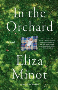 Title: In the Orchard: A novel, Author: Eliza Minot