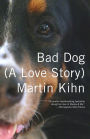 Bad Dog: (A Love Story)