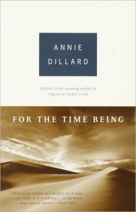 Title: For the Time Being: Essays (PEN Literary Award Winner), Author: Annie Dillard