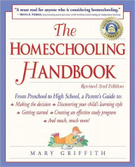 Title: The Homeschooling Handbook: From Preschool to High School, a Parent's Guide, Author: Mary Griffith