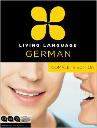 Title: Living Language German, Complete Edition: Beginner through advanced course, including 3 coursebooks, 9 audio CDs, and free online learning, Author: Living Language