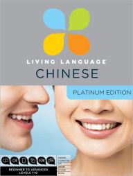 Title: Platinum Chinese: A complete beginner through advanced course, including coursebooks, audio CDs, online course, app, and eTutor access, Author: Living Language