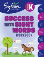 Kindergarten Success with Sight Words Workbook: Letter Tracing, Color Words, Animal Words, Action and Play Words, Counting and Number Words, Vocabulary Fun, Word Hunts, and More