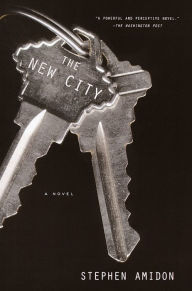 Title: The New City: A Novel, Author: Stephen Amidon