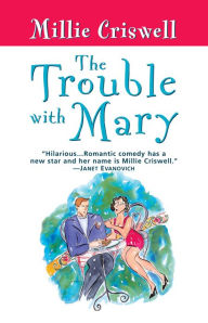 Title: Trouble With Mary, Author: Millie Criswell