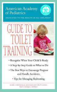 Title: The American Academy of Pediatrics Guide to Toilet Training, Author: American Academy Of Pediatrics