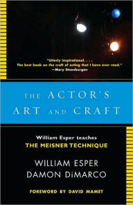 Title: Actor's Art and Craft: William Esper Teaches the Meisner Technique, Author: William Esper