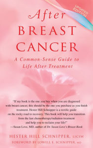 Title: After Breast Cancer: A Common-Sense Guide to Life after Treatment, Author: Hester Hill Schnipper LICSW