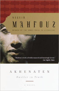 Title: Akhenaten: Dweller in Truth, Author: Naguib Mahfouz