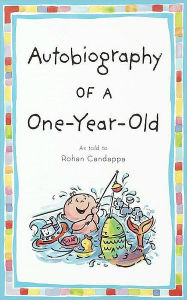 Title: Autobiography of a One-Year-Old, Author: Rohan Candappa