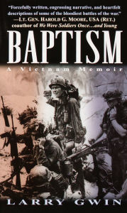 Title: Baptism: A Vietnam Memoir, Author: Larry Gwin