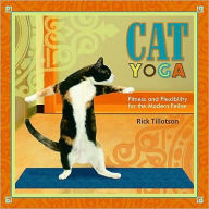 Title: Cat Yoga: Fitness and Flexibility for the Modern Feline, Author: Rick Tillotson