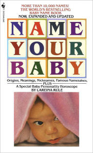 Title: Name Your Baby, Author: Lareina Rule