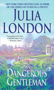 Title: The Dangerous Gentleman (Rogues of Regent Street Series #1), Author: Julia London