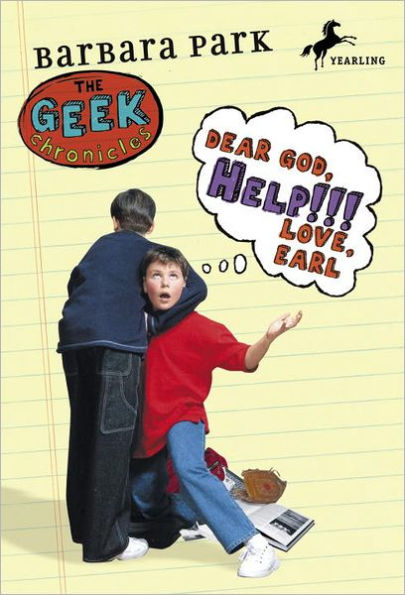 Dear God, Help!!! Love, Earl (Geek Chronicles Series #3)
