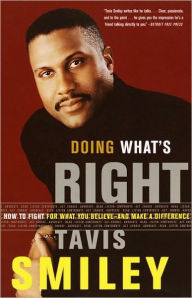 Title: Doing What's Right: How to Fight for What You Believe--and Make a Difference, Author: Tavis Smiley