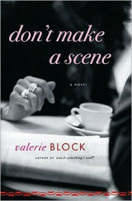 Title: Don't Make a Scene, Author: Valerie Block