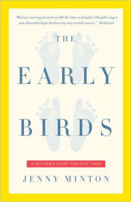 Title: Early Birds: A Mother's Story for Our Times, Author: Jenny Minton