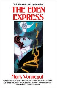 Title: Eden Express: A Classic Account of Insanity, Author: Mark Vonnegut M.D.