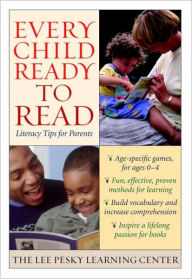 Title: Every Child Ready to Read: Literacy Tips for Parents, Author: The Lee Pesky Learning Center