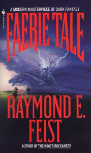 Title: Faerie Tale, Author: Raymond E. Feist