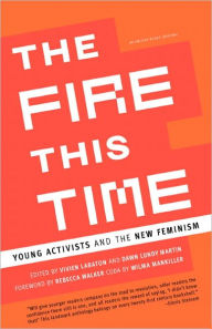 Title: The Fire This Time: Young Activists and the New Feminism, Author: Vivien Labaton