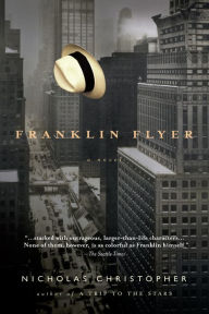 Title: Franklin Flyer: A Novel, Author: Nicholas Christopher