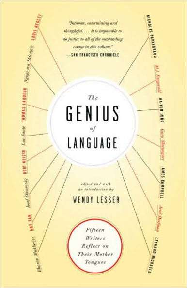 The Genius of Language: Fifteen Writers Reflect on Their Mother Tongue