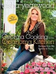 Title: Georgia Cooking in an Oklahoma Kitchen: Recipes from My Family to Yours, Author: Trisha Yearwood