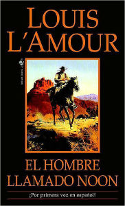 Title: El hombre llamado Noon, Author: Louis L'Amour