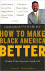 How to Make Black America Better: Leading African Americans Speak Out