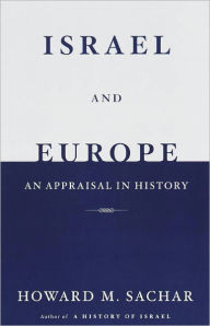 Title: Israel and Europe: An Appraisal in History, Author: Howard M. Sachar