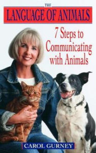 Title: The Language of Animals: 7 Steps to Communicating with Animals, Author: Carol Gurney