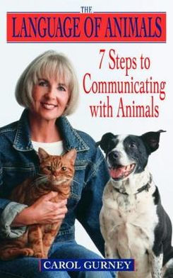 The Language of Animals: 7 Steps to Communicating with Animals