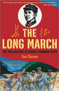 Title: The Long March: The True History of Communist China's Founding Myth, Author: Sun Shuyun