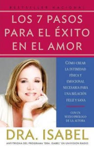 Title: Los 7 Pasos para el exito en el amor: Como crear la intimidad fisica y para tener una relacion feliz y sana, Author: Dra. Isabel Gómez-Bassols