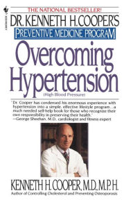 Title: Overcoming Hypertension: Preventive Medicine Program, Author: Kenneth H. Cooper
