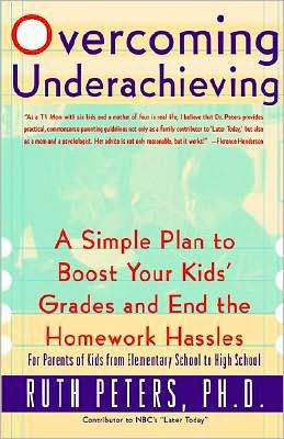 Overcoming Underachieving A Simple Plan To Boost Your Kids Grades And End The Homework Hassles