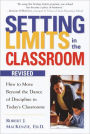 Setting Limits in the Classroom, Revised: How to Move Beyond the Dance of Discipline in Today's Classrooms